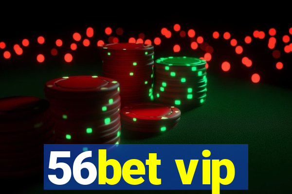 56bet vip